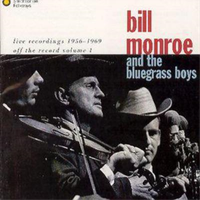 Bill Monroe And His Bluegrass Live Recording 1956-1969: Off The Record Vol (Cd)
