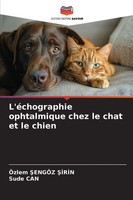 L'éChographie Ophtalmique Chez Le Chat Et Le Chien ÖZlem ¿EngöZ ¿Irin (U. A.)