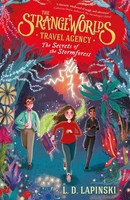 L. D. Lapinski | The Strangeworlds Travel Agency: The Secrets Of The Stormforest