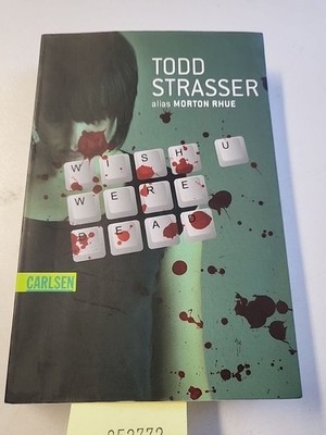 Wish u were dead Todd Strasser Morton Rhue  und  Katarina Ganslandt: