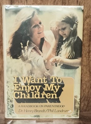 I Want to Enjoy My Children by Brandt Landrum (Hardcover, Dust Jacket, 1975)