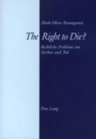 The Right To Die? Mark-Oliver Baumgarten