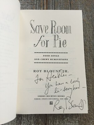 SIGNED - SAVE ROOM FOR PIE : Food Songs and Chewy Ruminations by Roy Blount Jr. 