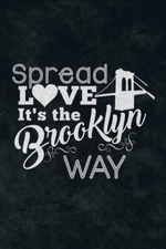 Spread Love Its The Brooklyn Way Cool Wall Art Print Poster 16x24