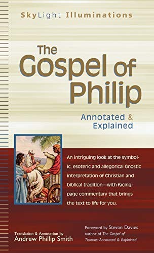 The Gospel of Philip: Annotated & Explained (SkyLight Illuminati