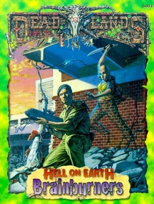BRAINBURNERS (DEADLANDS, HELL ON EARTH ROLEPLAYING) By Shane Lacy Hensley *VG+*