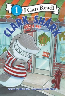Clark the Shark Gets a Pet: A Level One I Can Read Book about Learning Pet C...