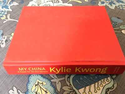 My China: A Feast for All the Senses by Kwong, Kylie. NEW book