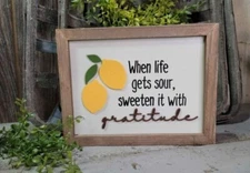 Farmhouse When Life Gets Sour, Sweeten It With Gratitude  Wood Sign NEW