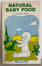 Natural Baby Food A Cookery Book Brenda Casey 1977 PB GC Vintage cook book 
