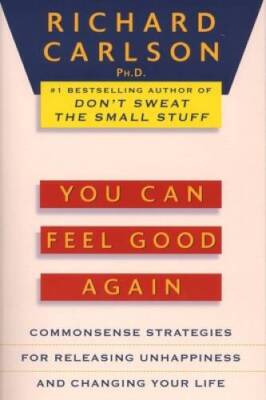 You Can Feel Good Again: Common-Sense Strategies for Releasing Unha - ACCEPTABLE