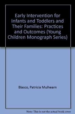 EARLY INTERVENTION FOR INFANTS AND TODDLERS AND THEIR By Patricia Mulhearn