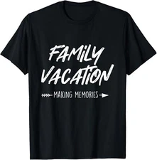 Family Vacation Making Memories Summer Vacationer Fun Unisex T-Shirt