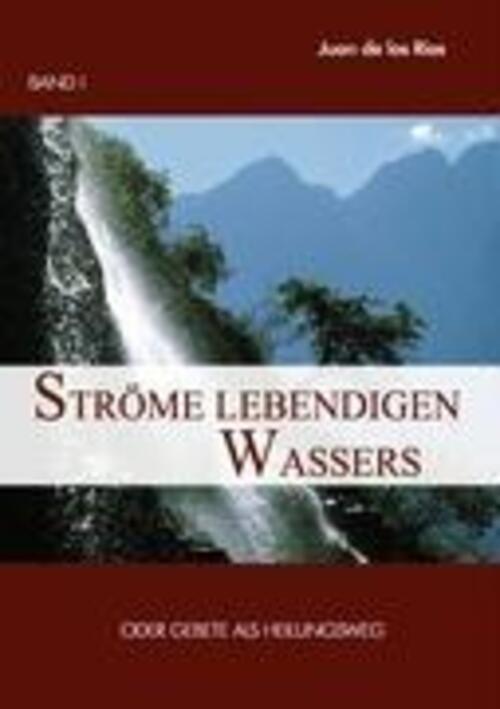 Thumbnail - Juan De Los Rios | Ströme Lebendigen Wassers Band I | Taschenbuch |