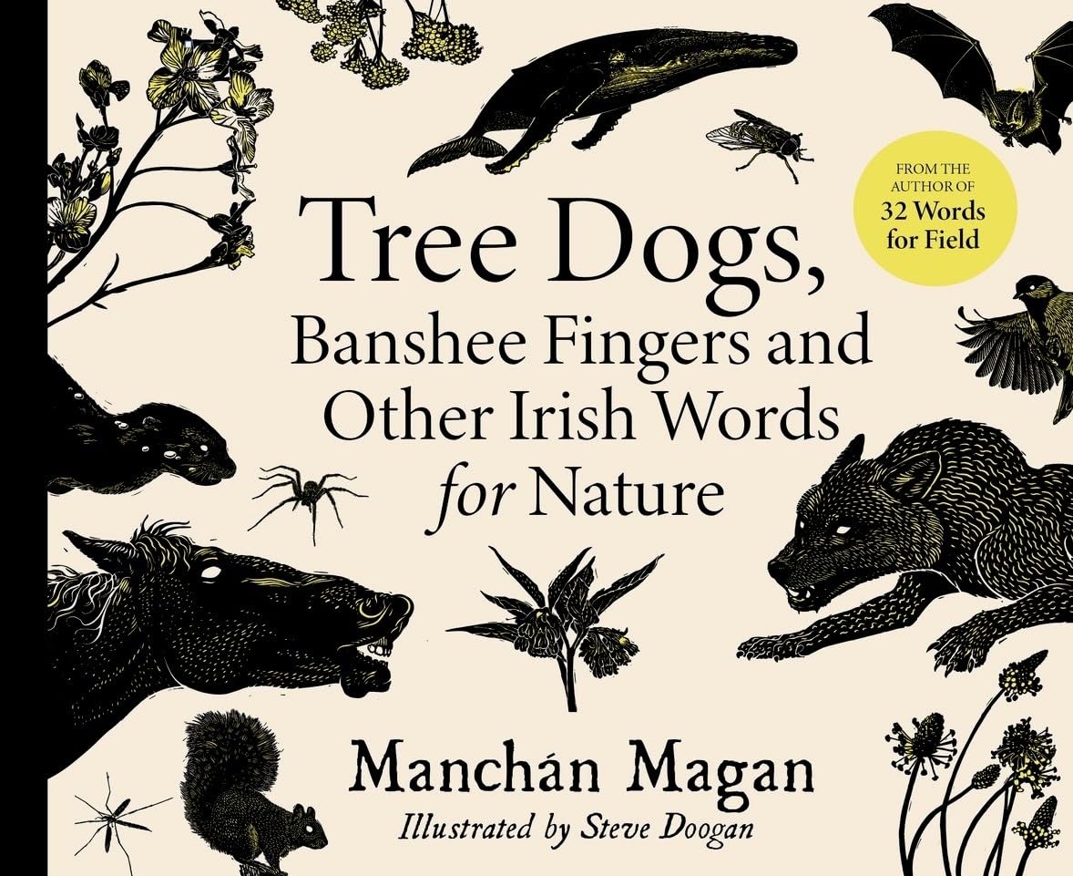 Tree Dogs, Banshee Fingers and Other Irish Words for Nature by Manchán Magan - Image 3