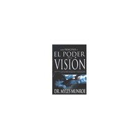 Los Principios Y El Poder De La Vision (principles And Power Of Vision) Los Principios Y El Poder De La Vision (principles And Power Of Vision)
