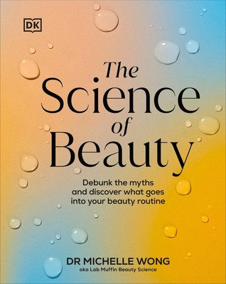 The Science of Beauty ~ Michelle Wong ~  9780241656990