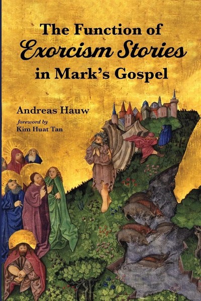 Andreas Hauw | The Function Of Exorcism Stories In Mark's Gospel | Taschenbuch-image