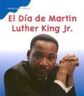 El Dia De Martin Luther King, Jr./Martin Luther King Day (Historias De Fiest...