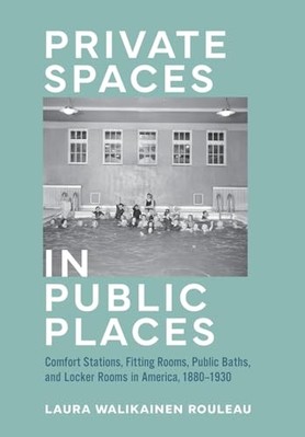 Private Spaces in Public Places : Comfort Stations, Fit -  NEW Laura Walikaine 2
