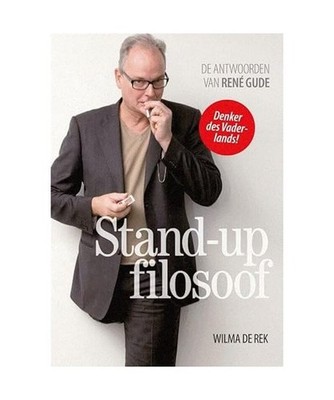 Stand-up filosoof: de antwoorden van Rene Gude: de antwoorden van Rene Gude, Wil