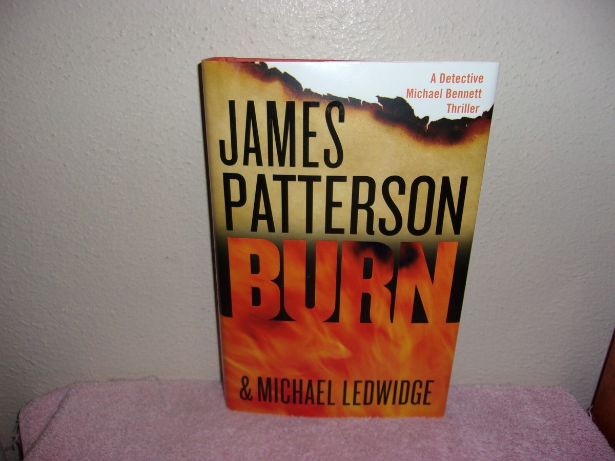 Burn (Michael Bennett) - Hardcover By Patterson, James