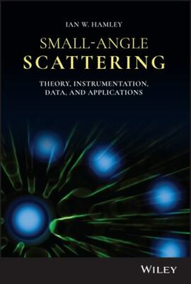 Small-Angle Scattering : Theory, Instrumentation, Data, and Applications, Har...