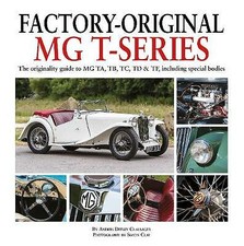 Factory-Original MG T-Series: The originality guide to MG, TA, TB, TC, TD &...