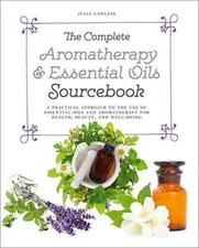 Complete Aromatherapy and Essential Oils Sourcebook - Paperback - GOOD