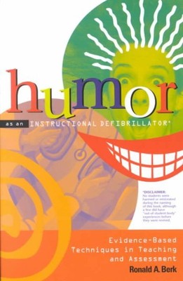 Humor As an Instructional Defibrillator : Evidence-Based Techniques in Teachi...