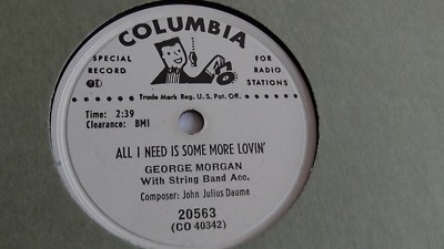 George Morgan - 78rpm single 10-inch   Columbia D.J. #20563 All I Need Is Some..