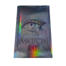 Watch Me A Shatter Me Novel by Tahereh Mafi S...
