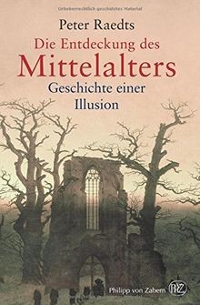 Die Entdeckung des Mittelalters: Geschichte einer Illusi... | Buch | Zustand gut