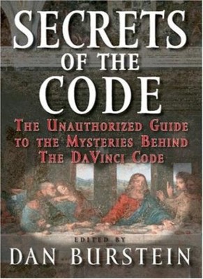 Secrets of the Code: The Unauthorized Guide to the Mysteries Beh