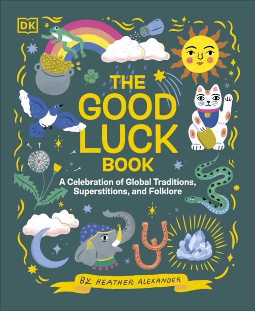 Dk Children The Good Luck Book: A Celebration Of Global Traditions, Superstitions, And Folklore - Image 8