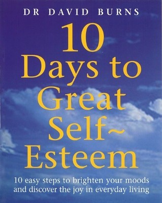 David Burns D Burns D R Burns 10 Days To Great Self Esteem (Taschenbuch)