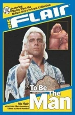 Ric Flair: To Be the Man by Flair, Ric