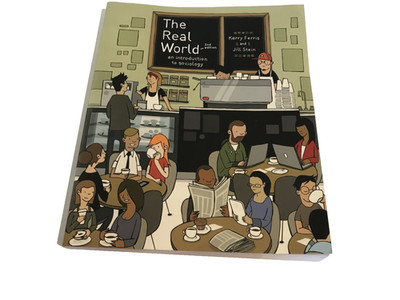 The Real World : An Introduction to Sociology by Jill Stein and Kerry Ferris...