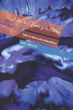 Entre lo efmero y lo eterno: Entre el amor y las matem?ticas by Hector Yan Estiv
