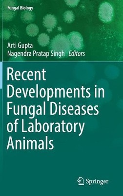 Recent Developments in Fungal Diseases of Laboratory Animals - 9783030185855