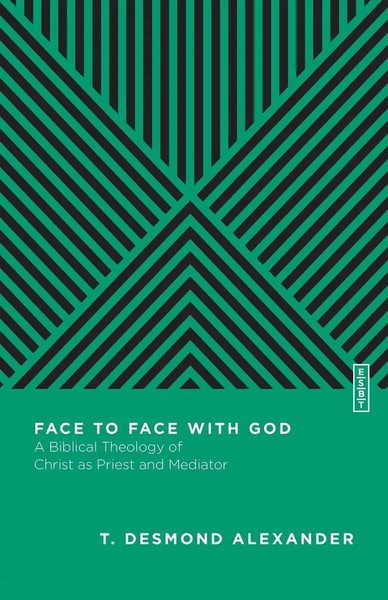 T. Desmond Alexander | Face To Face With God | Taschenbuch | Englisch (2022)-image