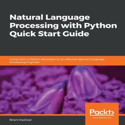 Natural Language Processing with Python Quick Start Guide Going f