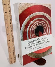 Target the Unconscious! Modern Psychology of Rhetoric for the Plaintiff's Lawyer