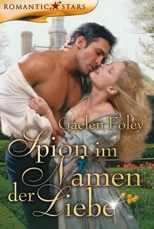 Spion im Namen der Liebe von Gaelen Foley | Buch | Zustand gut