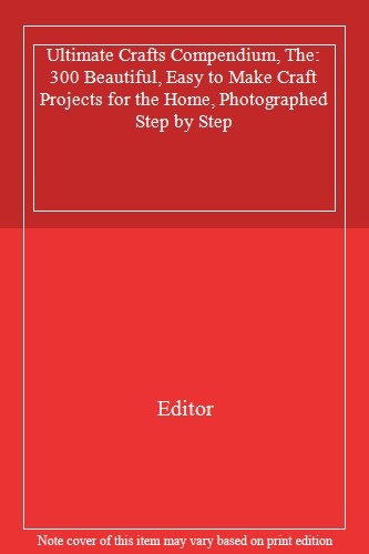 The Ultimate Crafts Compendium By Editor | eBay