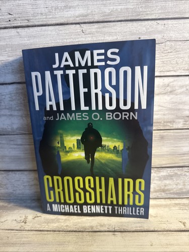 New! Crosshairs: A Michael Bennett Thriller By James Patterson (2024, Paperback)