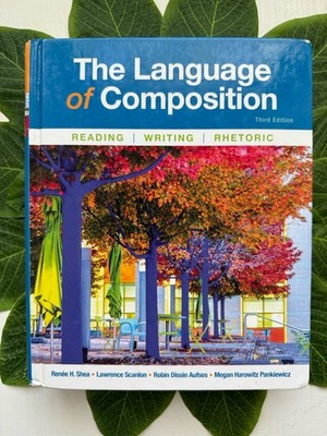 The Language Of Composition. Reading, Writing, Rhetoric. 3rd Ed. Used Good.