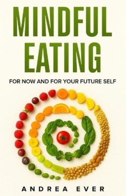 Andrea Ever Mindful Eating (Taschenbuch)