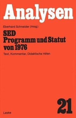 SED Programm und Statut von 1976: Text, Kommentar, Didaktische Hilfen by Eberhar
