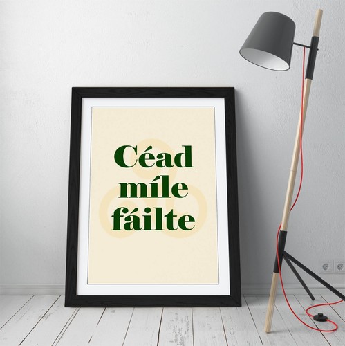 CÉAD MÍLE FÁILTE IRISH GAEILGE QUOTE -FRAMED WALL ART POSTER PAPER PRINT - Picture 4 of 10
